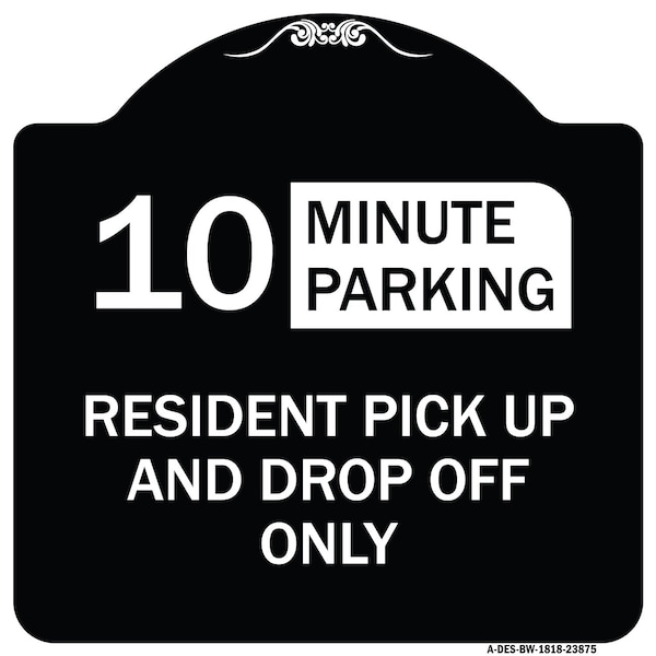 Signmission Minute Parking Resident Pick-Up and Drop-Off Minute Parking Aluminum Sign, 18" x 18", BW-1818-23875 A-DES-BW-1818-23875 - main